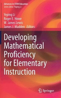 Developing Mathematical Proficiency for Elementary Instruction