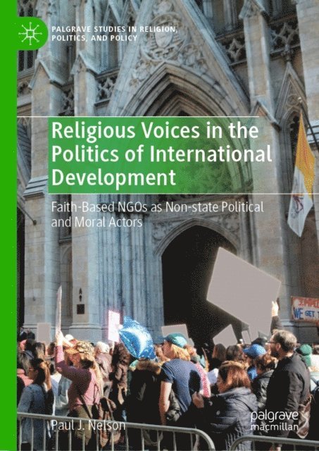 Paul J. Nelson - Religious Voices in the Politics of International Development, E-bok