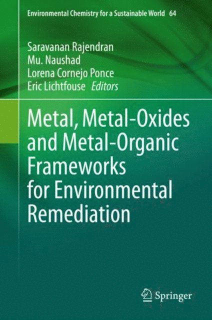 Eric Lichtfouse, Lorena Cornejo Ponce, Mu. Naushad, Saravanan Rajendran - Metal, Metal-Oxides and Metal-Organic Frameworks for Environmental Remediation, E-bok