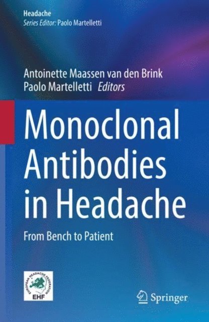 Paolo Martelletti, Antoinette Maassen van den Brink - Monoclonal Antibodies in Headache, E-bok