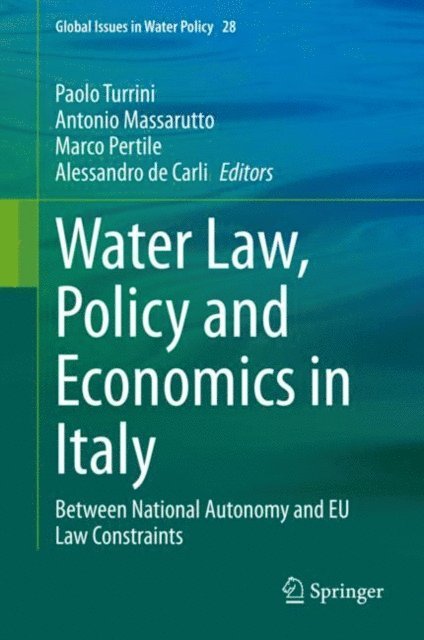 Alessandro de Carli, Marco Pertile, Antonio Massarutto, Paolo Turrini - Water Law, Policy and Economics in Italy, E-bok