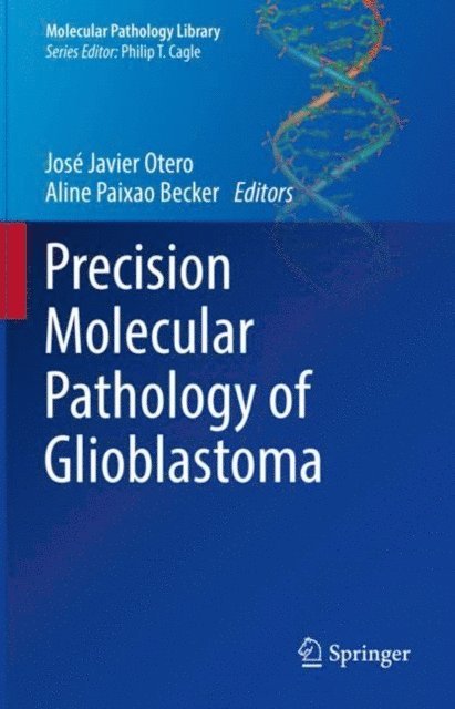 Aline Paixao Becker, Jose Javier Otero - Precision Molecular Pathology of Glioblastoma, E-bok