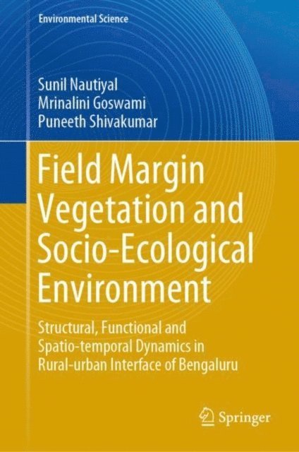 Puneeth Shivakumar, Mrinalini Goswami, Sunil Nautiyal - Field Margin Vegetation and Socio-Ecological Environment, E-bok