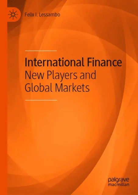 Felix I. Lessambo - RETRACTED BOOK: International Finance, E-bok. Tillgänglighet: Lägg i varukorg