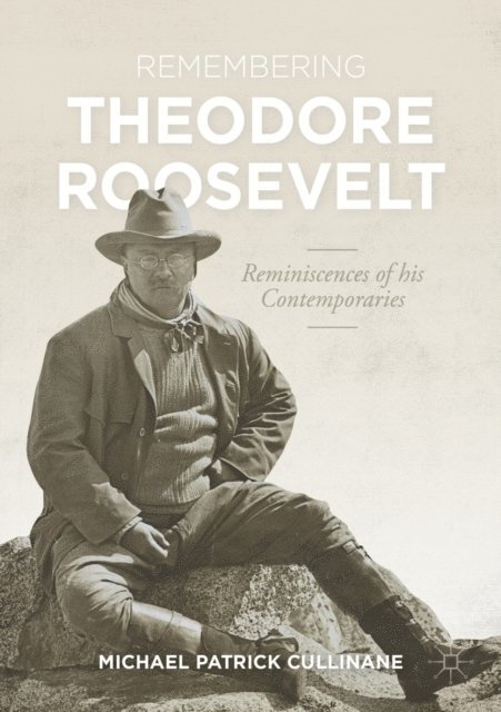 Michael Patrick Cullinane - Remembering Theodore Roosevelt, E-bok
