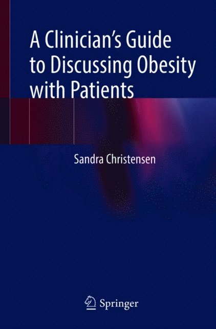 Sandra Christensen - Clinician's Guide to Discussing Obesity with Patients, E-bok. Tillgänglighet: Lägg i varukorg