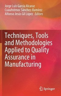Techniques, Tools and Methodologies Applied to Quality Assurance in Manufacturing