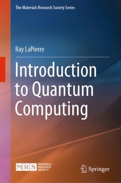 Ray LaPierre - Introduction to Quantum Computing, E-bok