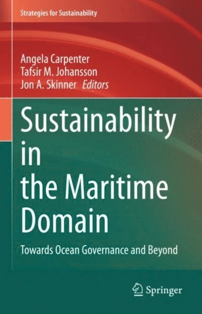Jon A. Skinner, Tafsir M. Johansson, Angela Carpenter - Sustainability in the Maritime Domain, E-bok