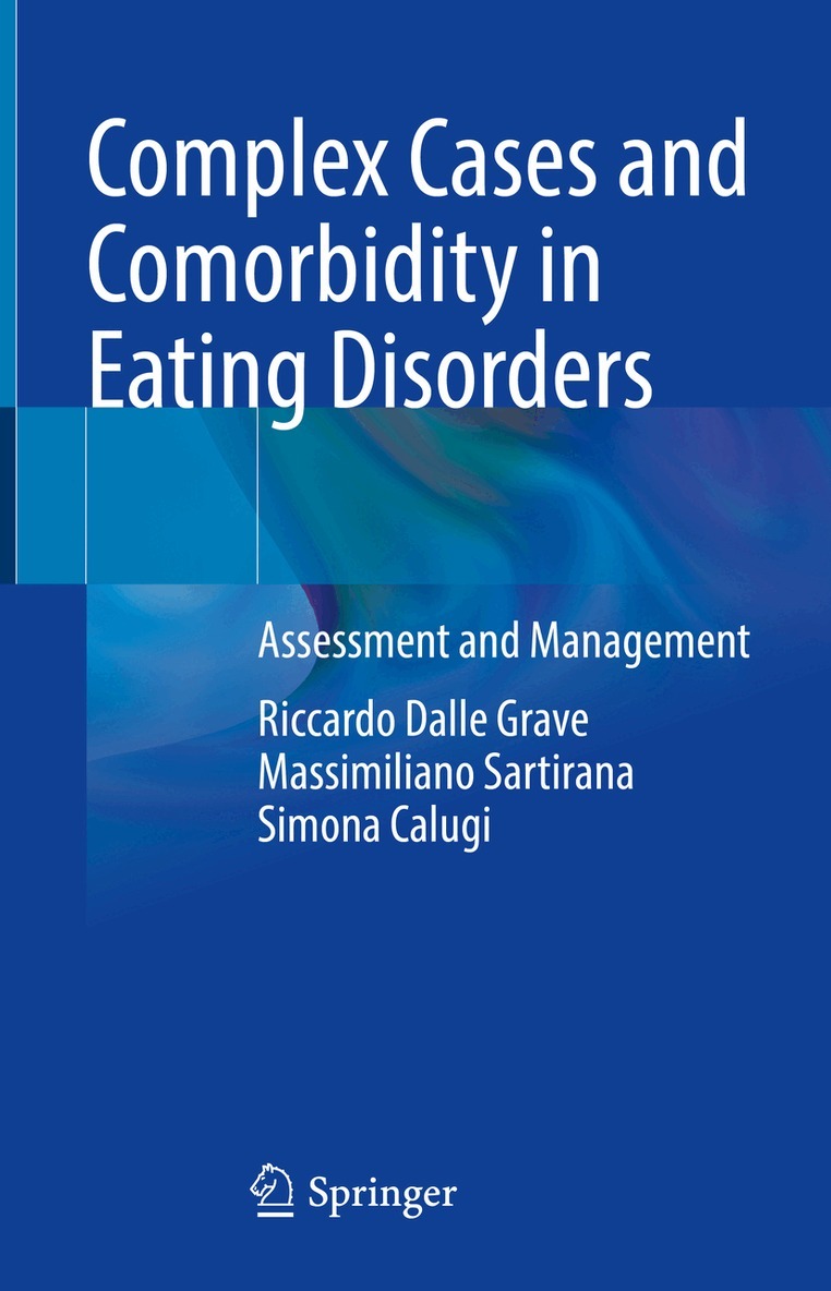 Riccardo Dalle Grave, Massimiliano Sartirana, Simona Calugi - Complex Cases and Comorbidity in Eating Disorders, Inbunden