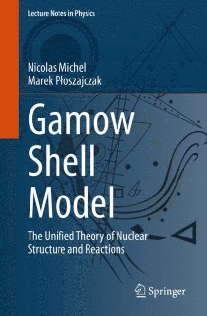 Marek Ploszajczak, Nicolas Michel - Gamow Shell Model, E-bok