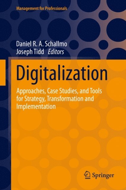 Joseph Tidd, Daniel R. A. Schallmo - Digitalization, E-bok