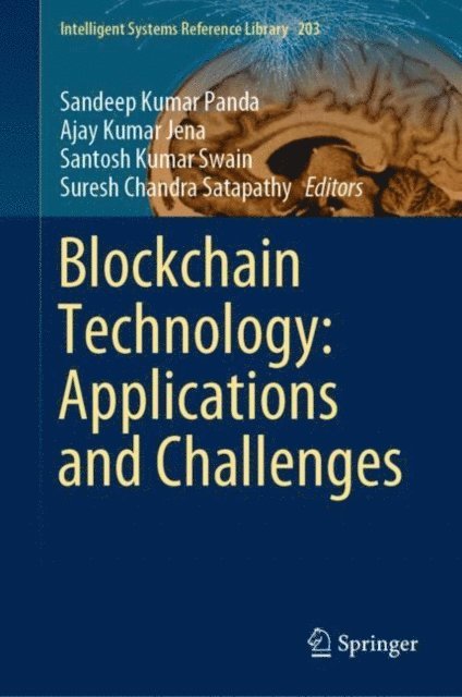 Suresh Chandra Satapathy, Santosh Kumar Swain, Ajay Kumar Jena, Sandeep Kumar Panda - Blockchain Technology: Applications and Challenges, E-bok