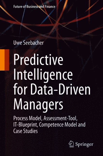 Uwe Seebacher - Predictive Intelligence for Data-Driven Managers, E-bok