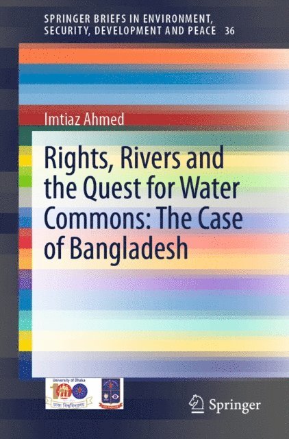 Imtiaz Ahmed - Rights, Rivers and the Quest for Water Commons: The Case of Bangladesh, E-bok