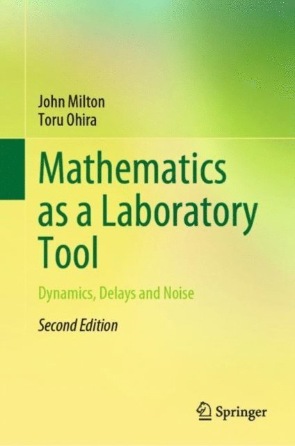 Toru Ohira, John Milton - Mathematics as a Laboratory Tool, E-bok