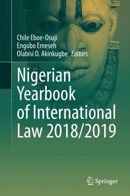 Olabisi D. Akinkugbe, Engobo Emeseh, Chile Eboe-Osuji - Nigerian Yearbook of International Law 2018/2019, E-bok
