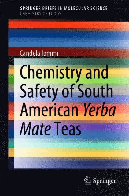 Candela Iommi - Chemistry and Safety of South American Yerba Mate Teas, E-bok