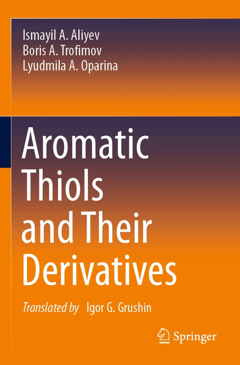 Ismayil A. Aliyev, Boris A. Trofimov, Lyudmila A. Oparina - Aromatic Thiols and Their Derivatives, Häftad