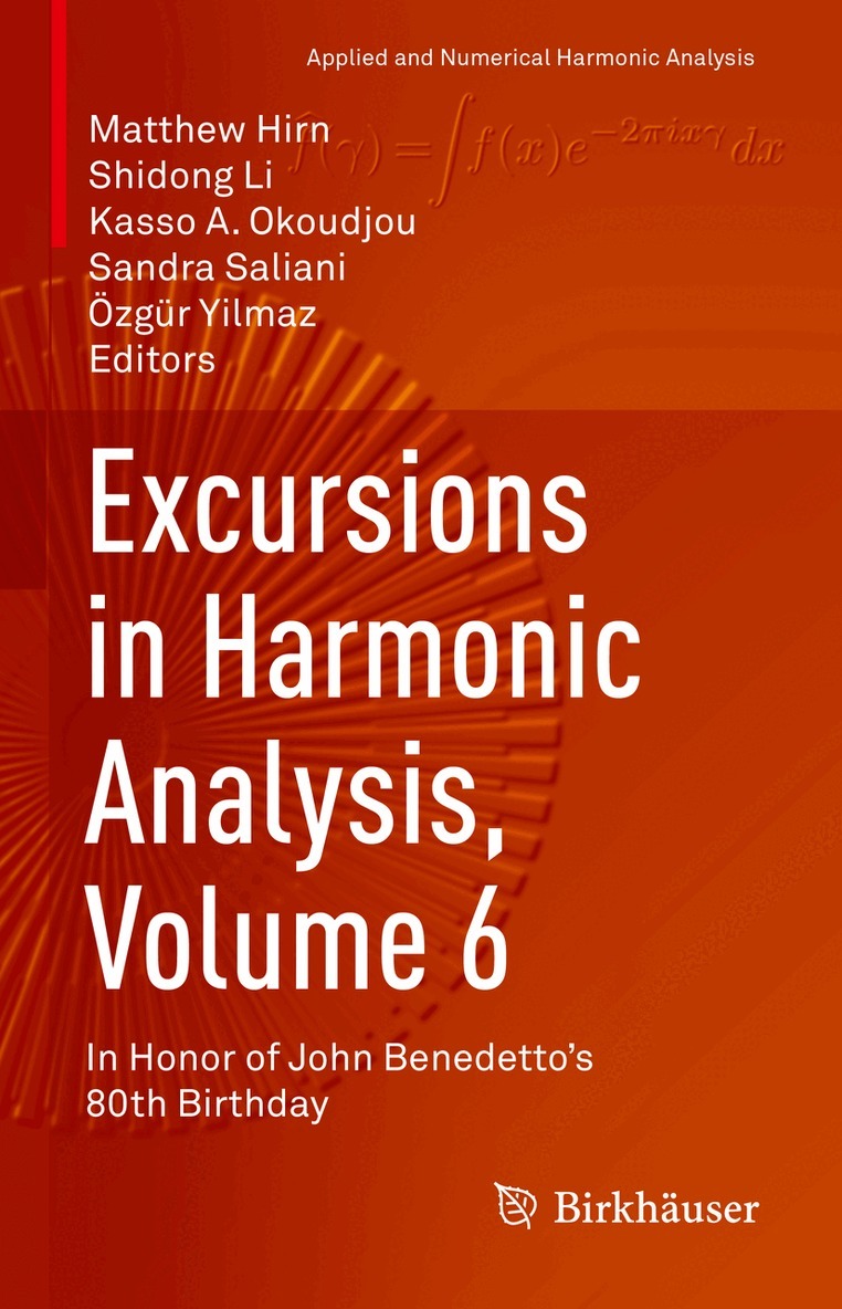 Matthew Hirn, Shidong Li, Kasso A. Okoudjou, Sandra Saliani, Özgür Yilmaz - Excursions in Harmonic Analysis, Volume 6, Inbunden