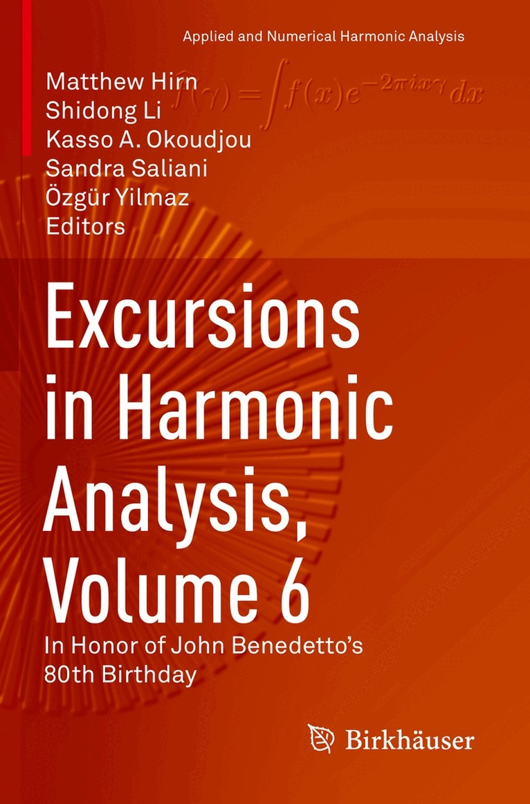 Matthew Hirn, Shidong Li, Kasso A. Okoudjou, Sandra Saliani, Özgür Yilmaz - Excursions in Harmonic Analysis, Volume 6, Häftad