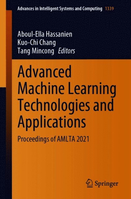 Tang Mincong, Kuo-Chi Chang, Aboul-Ella Hassanien - Advanced Machine Learning Technologies and Applications, E-bok
