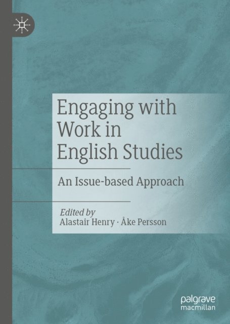 Ake Persson, Alastair Henry - Engaging with Work in English Studies, E-bok
