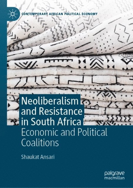 Shaukat Ansari - Neoliberalism and Resistance in South Africa, E-bok