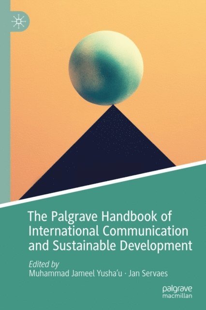 Jan Servaes, Muhammad Jameel Yusha'u - Palgrave Handbook of International Communication and Sustainable Development, E-bok