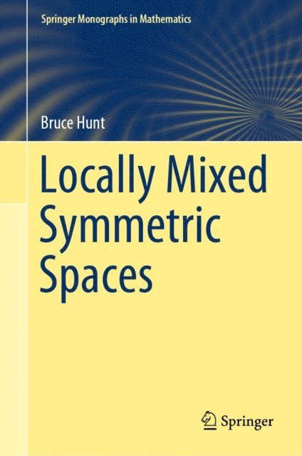 Bruce Hunt - Locally Mixed Symmetric Spaces, E-bok