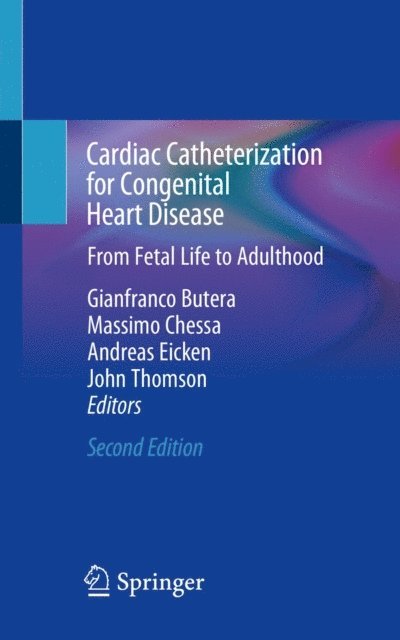 John Thomson, Andreas Eicken, Massimo Chessa, Gianfranco Butera - Cardiac Catheterization for Congenital Heart Disease, E-bok