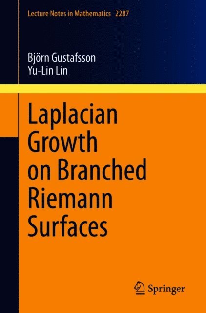 Yu-Lin Lin, Bjorn Gustafsson - Laplacian Growth on Branched Riemann Surfaces, E-bok
