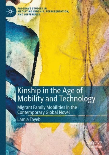 Lamia Tayeb - Kinship in the Age of Mobility and Technology, E-bok