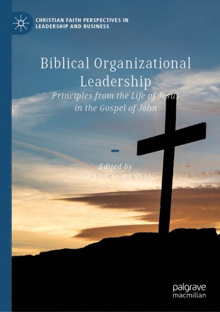 Joshua D. Henson - Biblical Organizational Leadership, E-bok