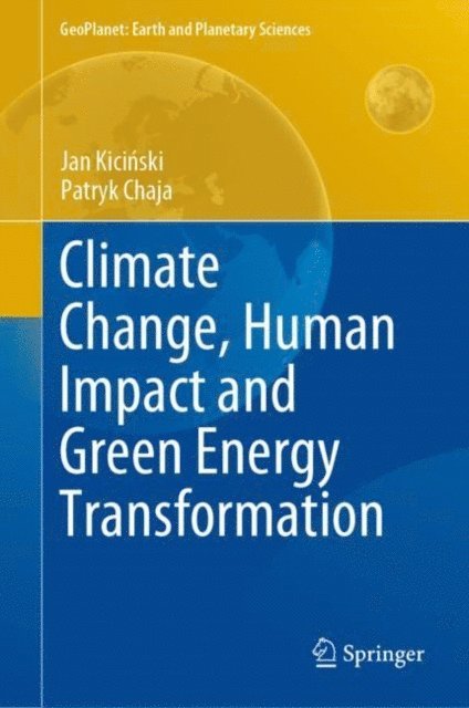 Patryk Chaja, Jan Kicinski - Climate Change, Human Impact and Green Energy Transformation, E-bok