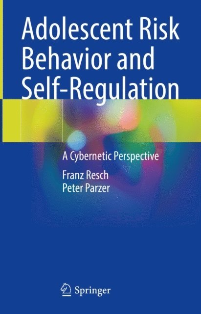 Peter Parzer, Franz Resch - Adolescent Risk Behavior and Self-Regulation, E-bok