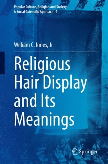 William C. Innes, Jr - Religious Hair Display and Its Meanings, E-bok