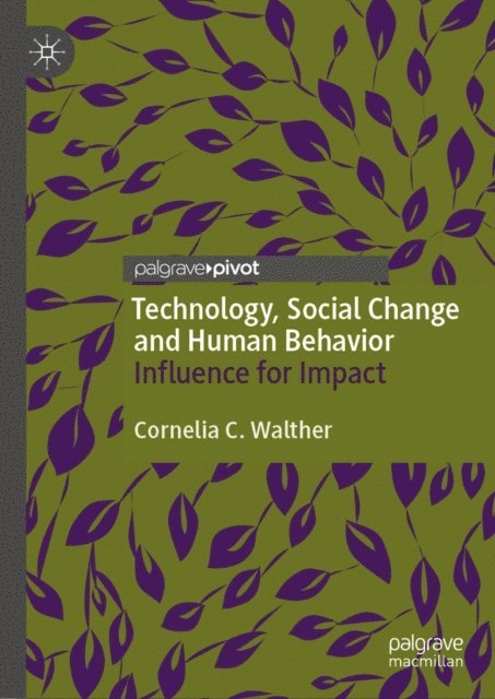 Cornelia C. Walther - Technology, Social Change and Human Behavior, E-bok