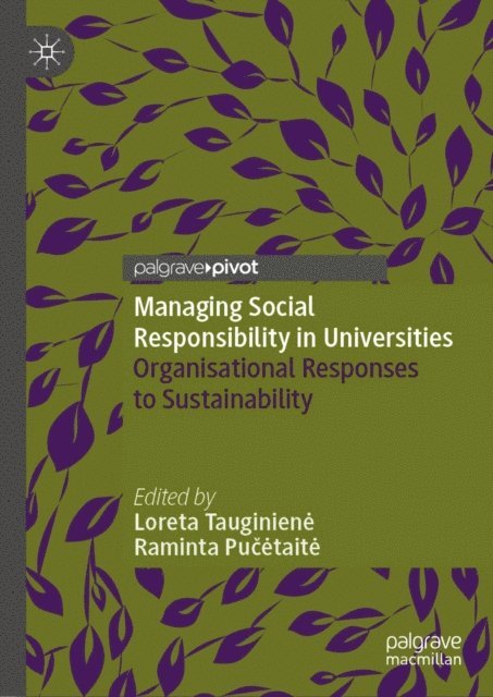 Raminta Pucetaite, Loreta Tauginiene - Managing Social Responsibility in Universities, E-bok