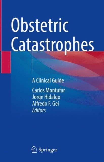 Alfredo F. Gei, Jorge Hidalgo, Carlos Montufar - Obstetric Catastrophes, E-bok