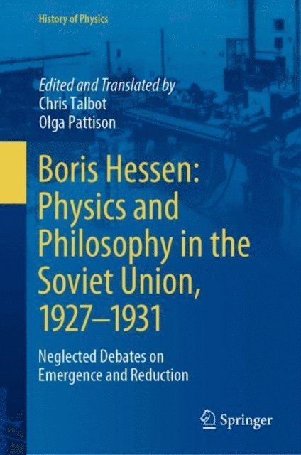 Olga Pattison, Chris Talbot - Boris Hessen: Physics and Philosophy in the Soviet Union, 1927-1931, E-bok
