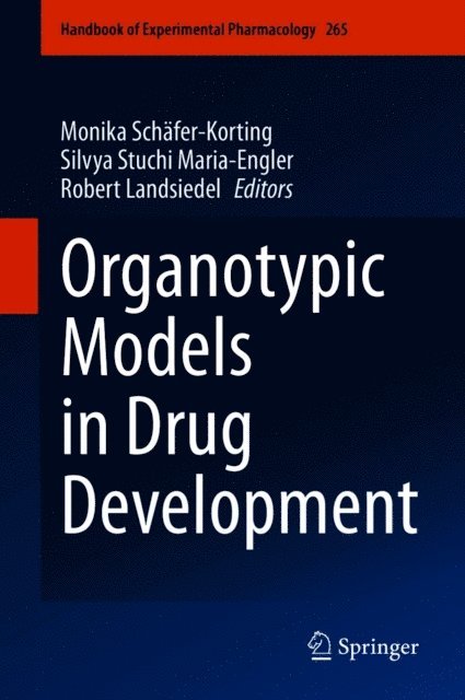Robert Landsiedel, Silvya Stuchi Maria-Engler, Monika Schafer-Korting - Organotypic Models in Drug Development, E-bok