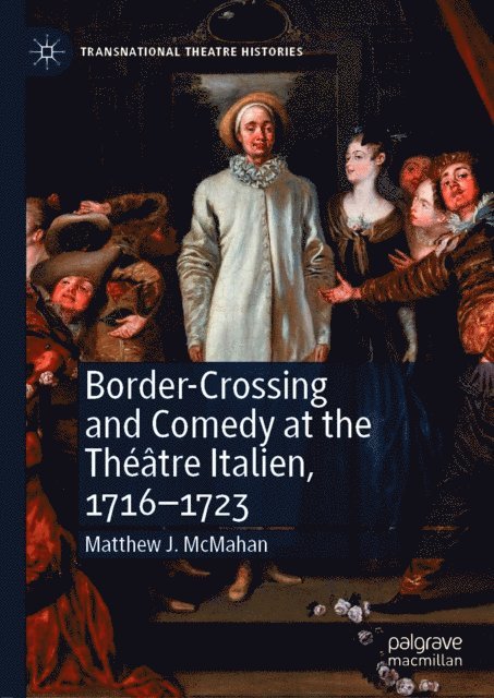 Matthew J. McMahan - Border-Crossing and Comedy at the Theatre Italien, 1716-1723, E-bok