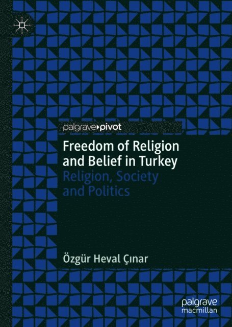 Ozgur Heval Cinar - Freedom of Religion and Belief in Turkey, E-bok