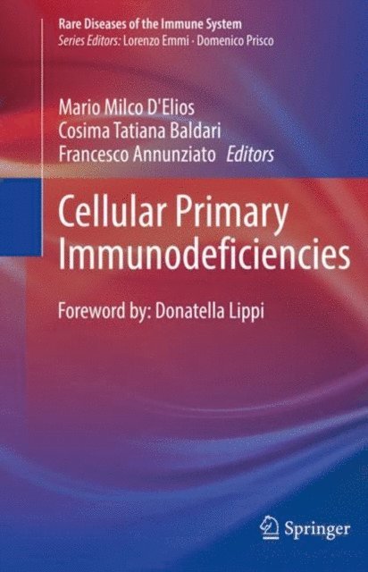 Francesco Annunziato, Cosima Tatiana Baldari, Mario Milco D'Elios - Cellular Primary Immunodeficiencies, E-bok