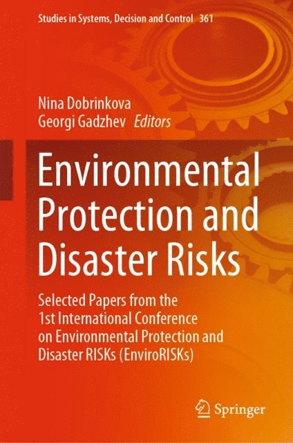 Georgi Gadzhev, Nina Dobrinkova - Environmental Protection and Disaster Risks, E-bok
