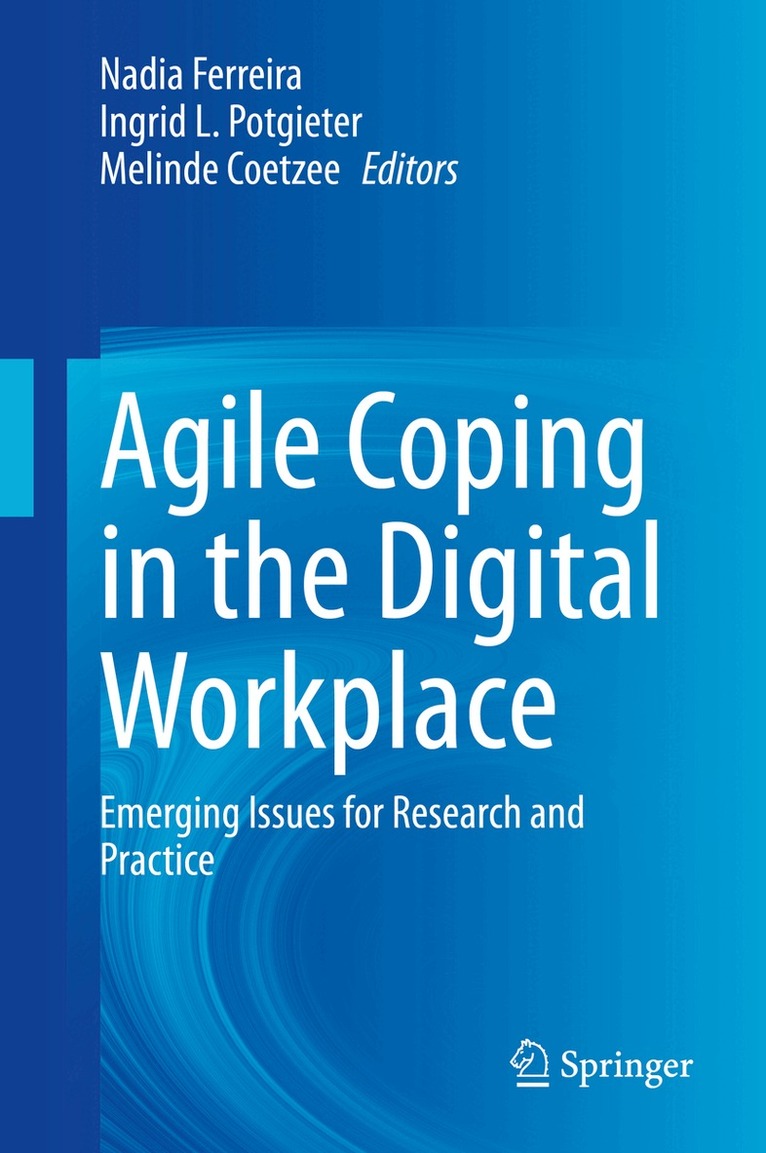 Nadia Ferreira, Ingrid L. Potgieter, Melinde Coetzee - Agile Coping in the Digital Workplace, Inbunden