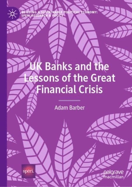 Adam Barber - UK Banks and the Lessons of the Great Financial Crisis, E-bok