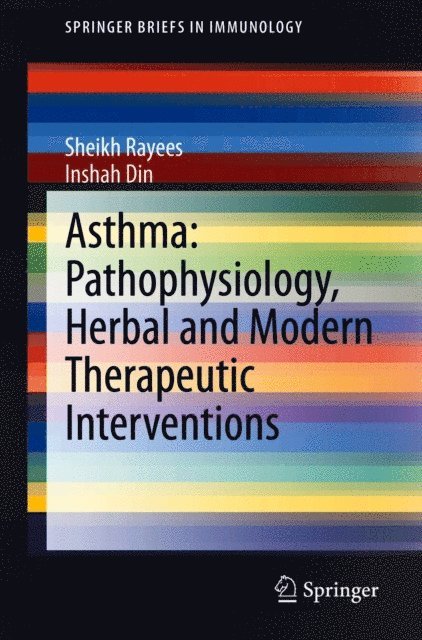 Inshah Din, Sheikh Rayees - Asthma: Pathophysiology, Herbal and Modern Therapeutic Interventions, E-bok