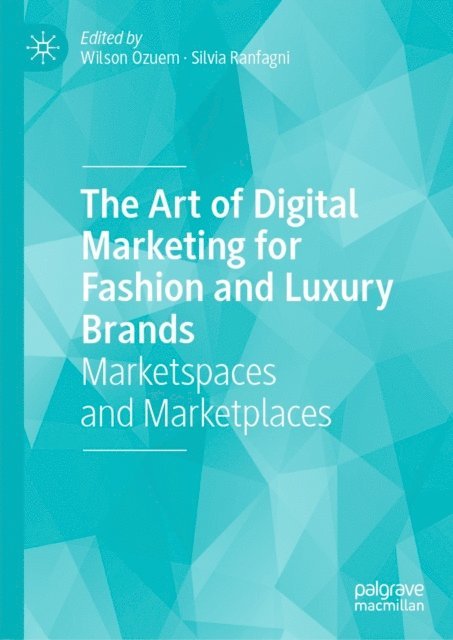 Silvia Ranfagni, Wilson Ozuem - Art of Digital Marketing for Fashion and Luxury Brands, E-bok